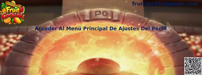 Guía visual para acceder al menú principal de ajustes del perfil en Fruit Cocktail