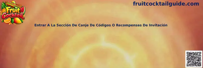 Guía para localizar la sección de canje de códigos o recompensas de invitación en Fruit Cocktail