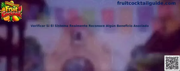 Verificación de beneficios en Fruit Cocktail