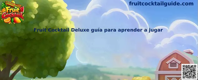 Fruit Cocktail Deluxe guía para aprender a jugar