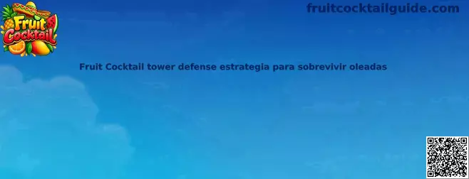 Imagen ilustrativa de la estrategia de defensa de torres y supervivencia de oleadas en Fruit Cocktail