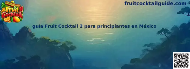 Guía visual de Fruit Cocktail 2 para principiantes en México