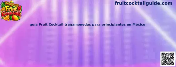 Ilustración relacionada con la guía Fruit Cocktail tragamonedas para principiantes en México