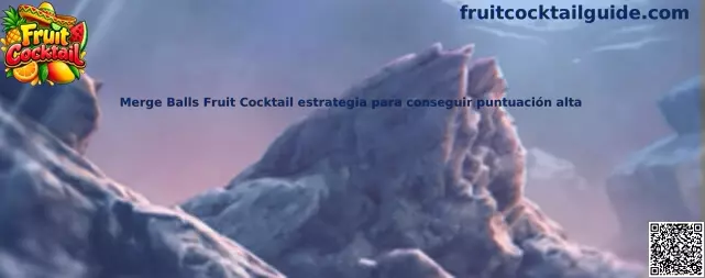 Imagen de referencia de Merge Balls Fruit Cocktail para explicar cómo combinar frutas y organizar el espacio del tablero