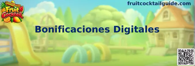 Bonificaciones Digitales de Fruit Cocktail