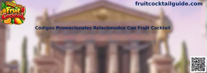 Guía de códigos promocionales relacionados con Fruit Cocktail