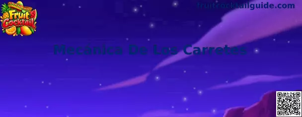 Mecánica de los Carretes en Fruit Cocktail