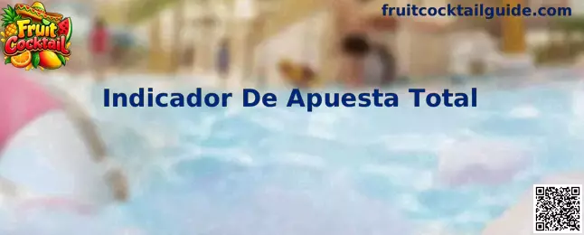 Indicador De Apuesta Total en Fruit Cocktail