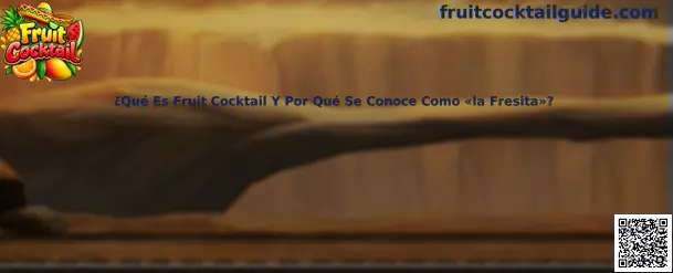 Fruit Cocktail y la Fresita