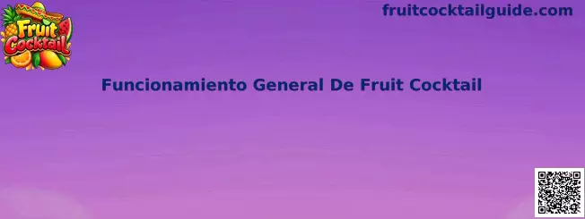 Funcionamiento General De Fruit Cocktail