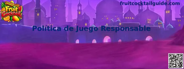 Información sobre la Política de Juego Responsable de Fruit Cocktail