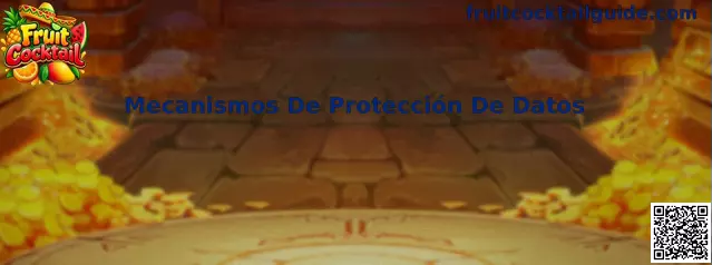 Guía de Mecanismos De Protección De Datos para Fruit Cocktail