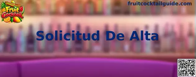 Solicitud De Alta Fruit Cocktail